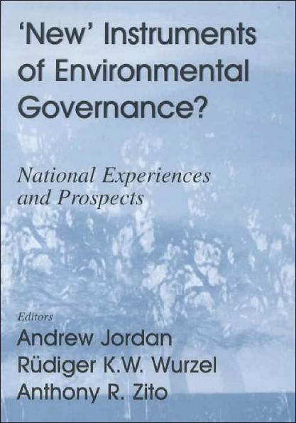 New Instruments of Environmental Governance?: National Experiences and Prospects / Edition 1