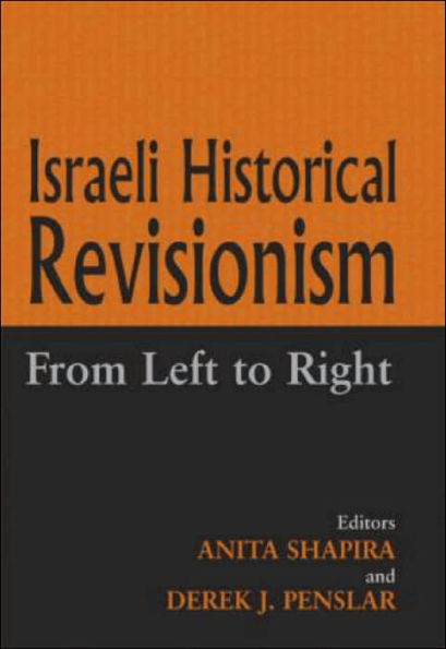 Israeli Historical Revisionism: From Left to Right / Edition 1