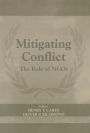 Mitigating Conflict: The Role of NGOs / Edition 1