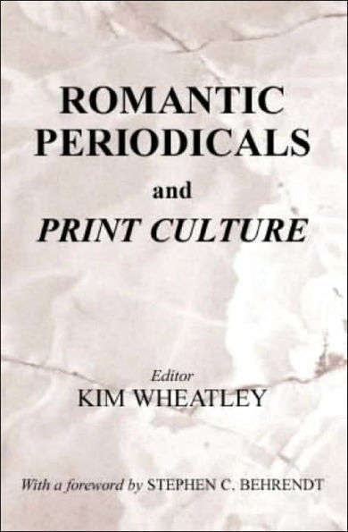 Romantic Periodicals and Print Culture / Edition 1