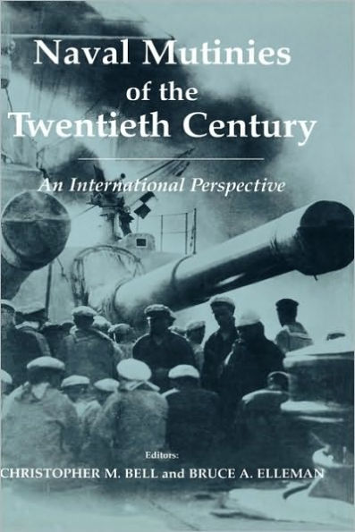 Naval Mutinies of the Twentieth Century: An International Perspective / Edition 1