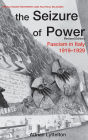 The Seizure of Power: Fascism in Italy, 1919-1929 / Edition 1