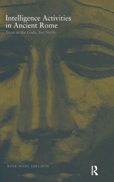 Intelligence Activities Ancient Rome: Trust the Gods but Verify