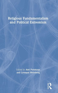 Title: Religious Fundamentalism and Political Extremism / Edition 1, Author: Ami Pedahzur