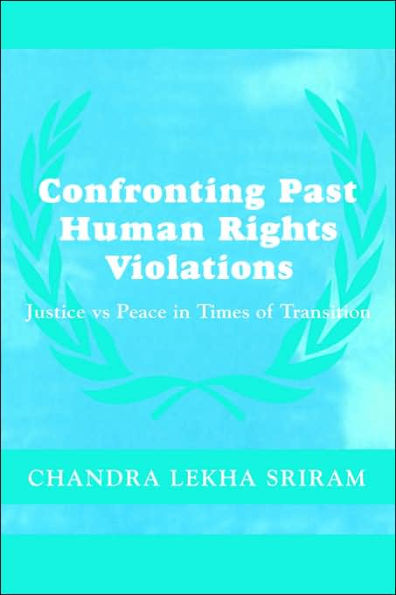 Confronting Past Human Rights Violations / Edition 1