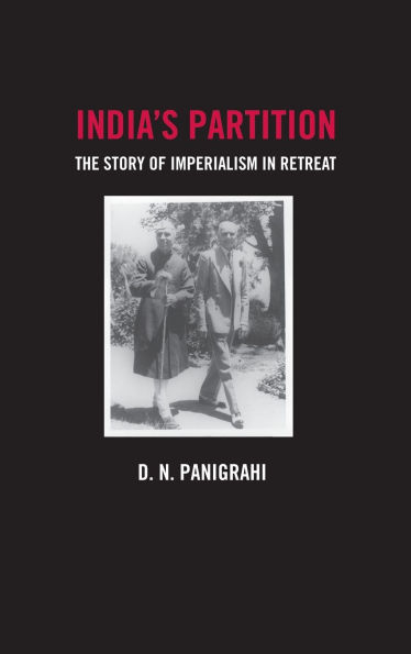 India's Partition: The Story of Imperialism Retreat