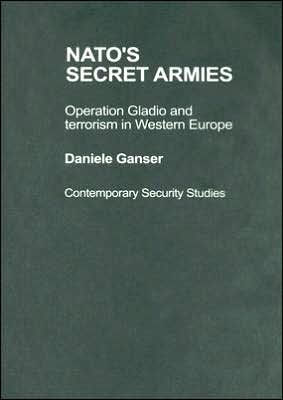 NATO's Secret Armies: Operation GLADIO and Terrorism in Western Europe / Edition 1