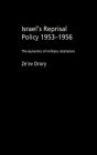 Israel's Reprisal Policy, 1953-1956: The Dynamics of Military Retaliation / Edition 1