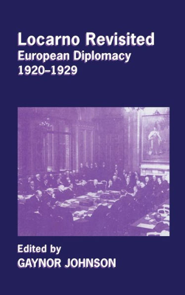 Locarno Revisited: European Diplomacy 1920-1929 / Edition 1