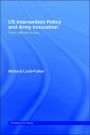 US Intervention Policy and Army Innovation: From Vietnam to Iraq / Edition 1