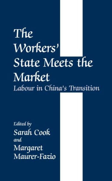 the Workers' State Meets Market: Labour China's Transition