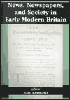 Title: News, Newspapers and Society in Early Modern Britain, Author: Joad Raymond