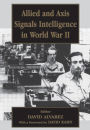 Allied and Axis Signals Intelligence in World War II / Edition 1