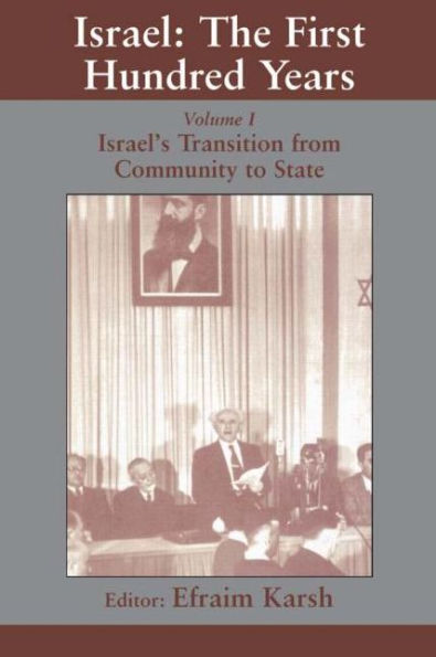 Israel: the First Hundred Years: Volume I: Israel's Transition from Community to State / Edition 1