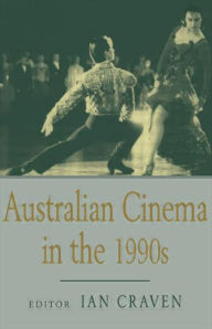 Title: Australian Cinema in the 1990s / Edition 1, Author: Ian Craven