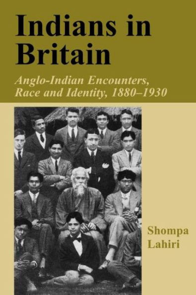 Indians in Britain: Anglo-Indian Encounters, Race and Identity, 1880-1930