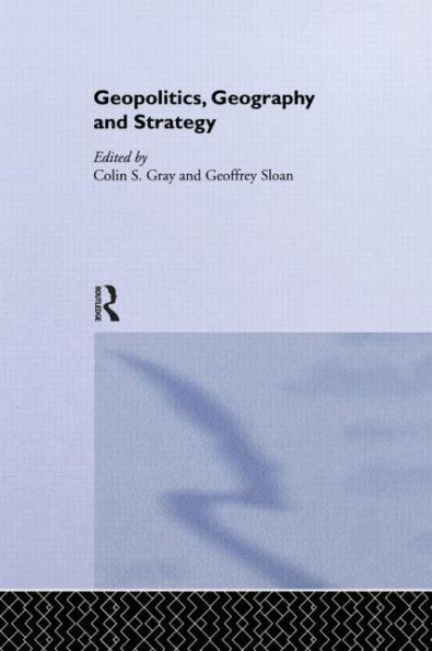 Geopolitics, Geography and Strategy / Edition 1