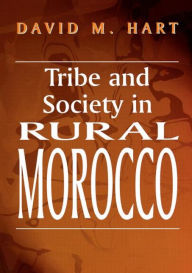 Title: Tribe and Society in Rural Morocco, Author: David M. Hart