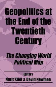 Title: Geopolitics at the End of the Twentieth Century: The Changing World Political Map / Edition 1, Author: Nurit Kliot