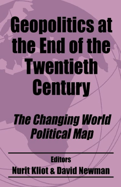 Geopolitics at the End of the Twentieth Century: The Changing World Political Map / Edition 1