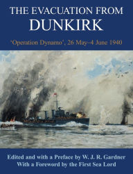 Title: The Evacuation from Dunkirk: 'Operation Dynamo', 26 May-June 1940, Author: W.J.R. Gardner