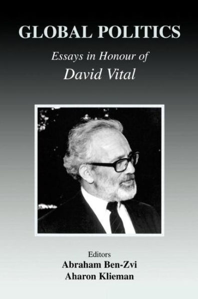 Global Politics: Essays Honour of David Vital