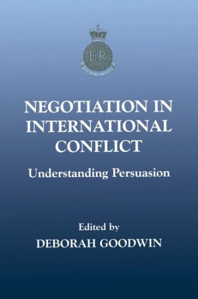 Negotiation in International Conflict: Understanding Persuasion / Edition 1