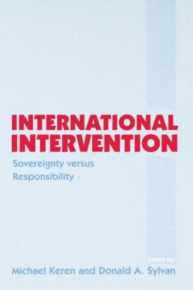 International Intervention: Sovereignty versus Responsibility / Edition 1