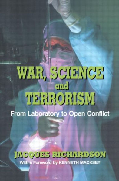 War, Science and Terrorism: From Laboratory to Open Conflict / Edition 1
