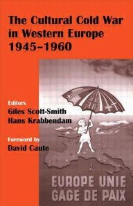 Title: The Cultural Cold War in Western Europe, 1945-60 / Edition 1, Author: Hans Krabbendam