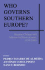 Who Governs Southern Europe?: Regime Change and Ministerial Recruitment, 1850-2000 / Edition 1