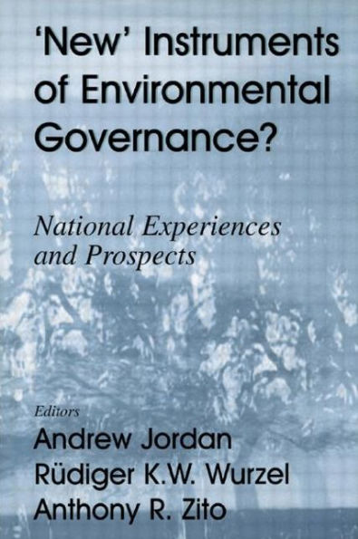 New Instruments of Environmental Governance?: National Experiences and Prospects / Edition 1