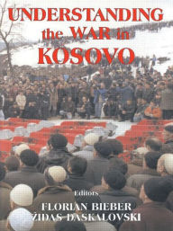 Title: Understanding the War in Kosovo / Edition 1, Author: Florian Bieber