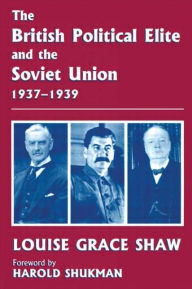 Title: The British Political Elite and the Soviet Union, Author: Louise Grace Shaw