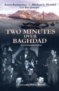 Title: Two Minutes Over Baghdad / Edition 1, Author: Uri Bar-Joseph