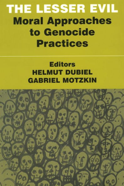 The Lesser Evil: Moral Approaches to Genocide Practices