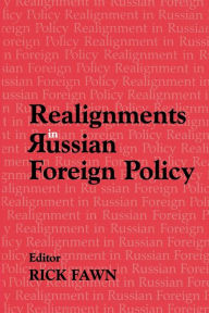 Title: Realignments in Russian Foreign Policy / Edition 1, Author: Rick Fawn