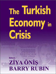 Title: The Turkish Economy in Crisis: Critical Perspectives on the 2000-1 Crises, Author: Ziya Onis