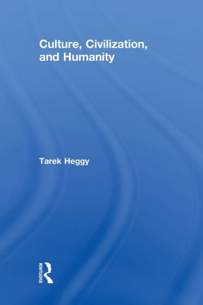 Culture, Civilization, and Humanity / Edition 1