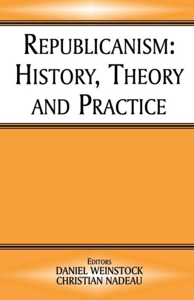 Republicanism: History, Theory, Practice / Edition 1