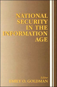 Title: National Security in the Information Age, Author: Emily O. Goldman