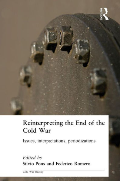 Reinterpreting the End of the Cold War: Issues, Interpretations, Periodizations / Edition 1