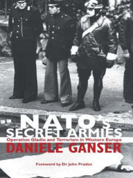 Title: NATO's Secret Armies: Operation GLADIO and Terrorism in Western Europe, Author: Daniele Ganser