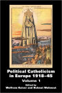 Political Catholicism in Europe 1918-1945: Volume 1 / Edition 1