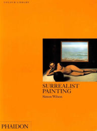 Title: Surrealist Painting: Colour Library, Author: Simon Wilson