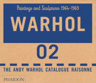 Title: The Andy Warhol Catalogue Raisonne: Paintings and Sculptures 1964-1969 (Volume 2), Author: The Andy Warhol Foundation