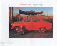 Title: A Way Into India, Author: Raghubir Singh