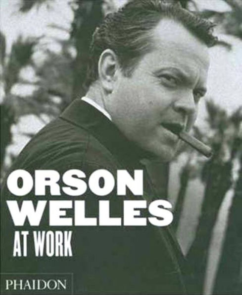 Orson Wells at Work