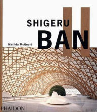 Title: Shigeru Ban, Author: Matilda McQuaid