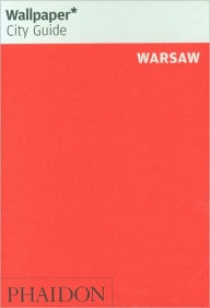 Title: Wallpaper City Guide: Warsaw, Author: Editors of Wallpaper Magazine